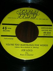 画像1: JOE LOCO♪YOU'RE TOO MARVELOUS FOR WORDS♪ (1)